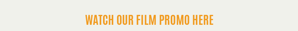 Watch our film promo here